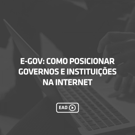 E-gov: Como posicionar governos e instituições na internet