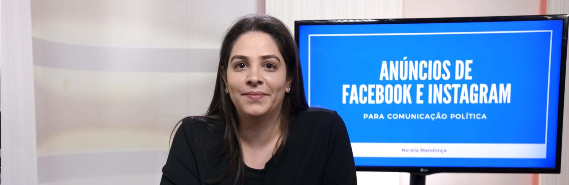 Anúncios de Facebook e Instagram para políticos e candidatos Natália Mendonça
